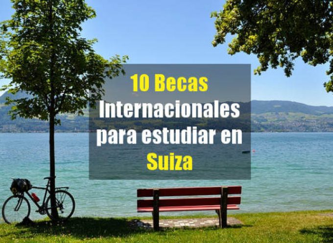 10 Becas Para estudiantes Internacionales en Suiza