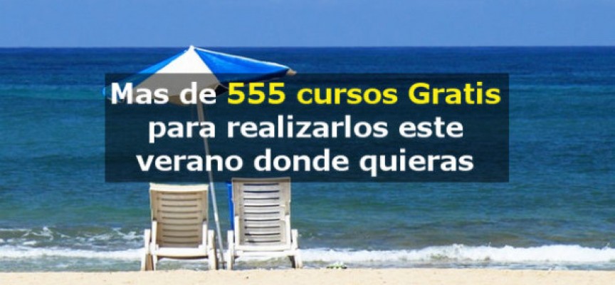 Más de 555 cursos gratis y online para realizar este verano