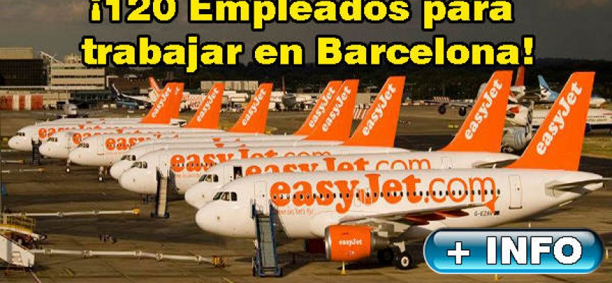 Easyjet creará más de 100 puestos de trabajo en su nueva base de Barcelona.