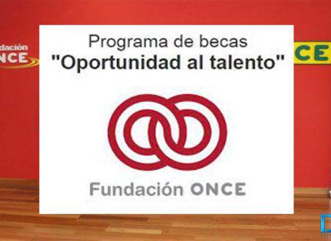 PROGRAMA DE BECAS DE FUNDACION ONCE «OPORTUNIDAD AL TALENTO» II EDICIÓN