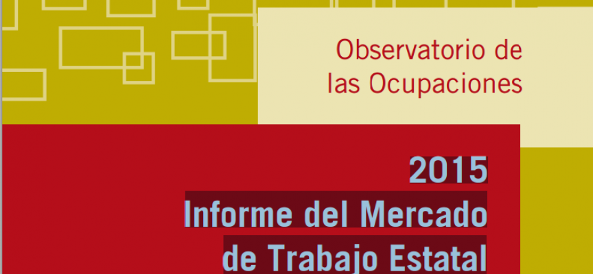 Informe del Mercado de Trabajo 2015. Tendencias, estudios sectoriales…