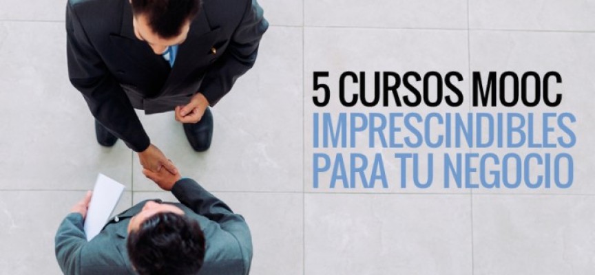 Los 5 cursos MOOC de 2016 imprescindibles para tu negocio