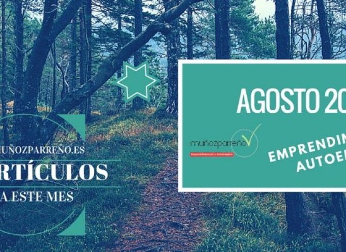 Bienvenido Agosto 2016 ; los últimos artículos sobre emprendimiento y autoempleo que te pueden interesar.