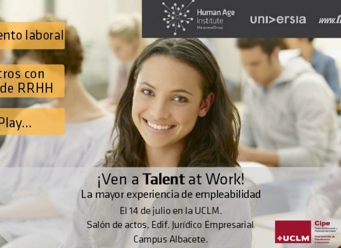 La Universidad de Castilla- La Mancha acoge la próxima jornada de Talent at Work #Albacete – 14julio2016