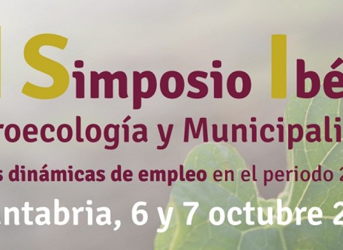 III Simposio ibérico de agroecología y municipalismo. Cantabria 6 y 7 de octubre 2016