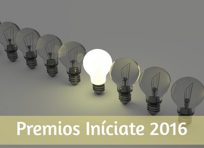 ¿Tienes una idea innovadora? preséntala a los Premios Iníciate 2016. Plazo 28/11/2016