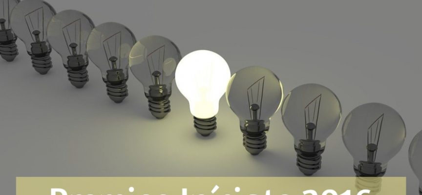 ¿Tienes una idea innovadora? preséntala a los Premios Iníciate 2016. Plazo 28/11/2016