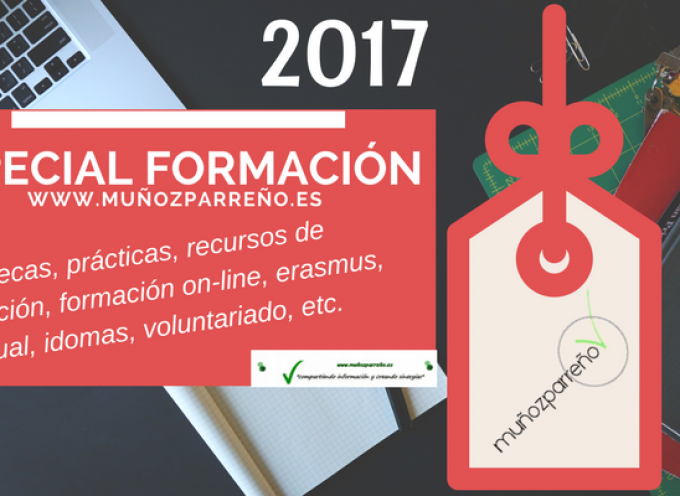 Especial Formación 2017 – (recursos, cursos, formación on-line, dual, idiomas, voluntariado, prácticas, becas, etc…)