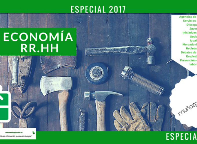 Especial Economía y RR.HH 2017 (mercado de trabajo, iniciativas, empleabilidad, debate, etc)