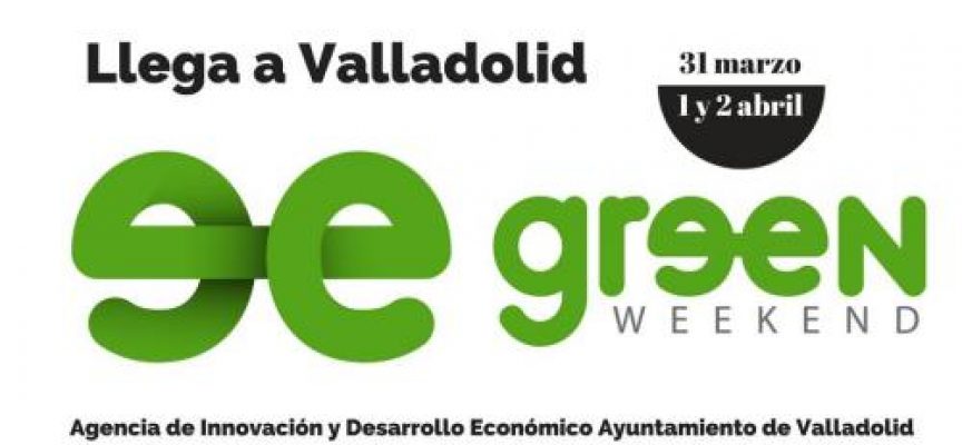 Llega a Valladolid Greenweekend, un fin de semana para desarrollar proyectos sostenibles. 31 marzo + 1 y 2 de abril de 2017