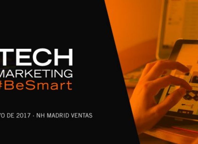 ¿Te gustan las startups? TechMarketing 2017 #BeSmart es el evento al que no puedes faltar – 10/05/2017 #Madrid