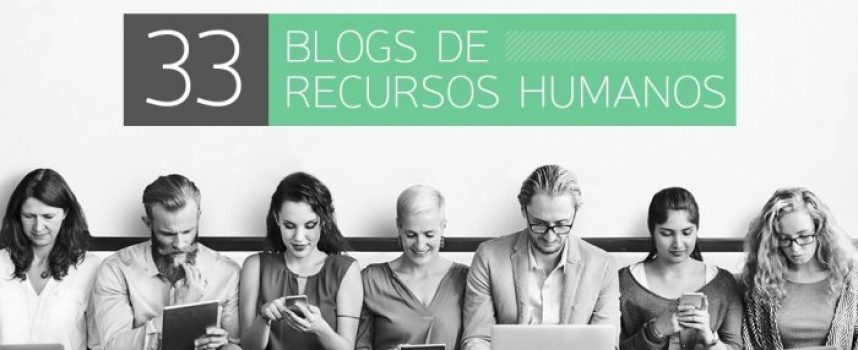 33 Blogs de Recursos Humanos en Español
