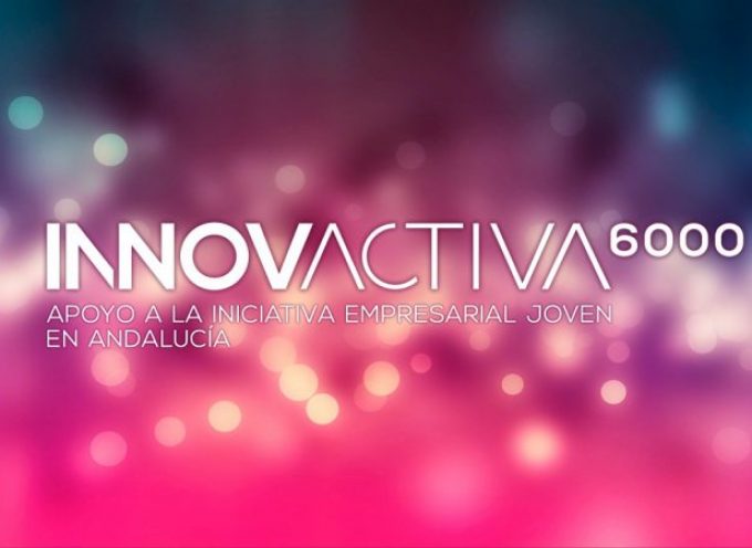 Ayudas para la creación de empresas en Andalucía. Innovactiva 6.000 – Plazo 12/06/2017