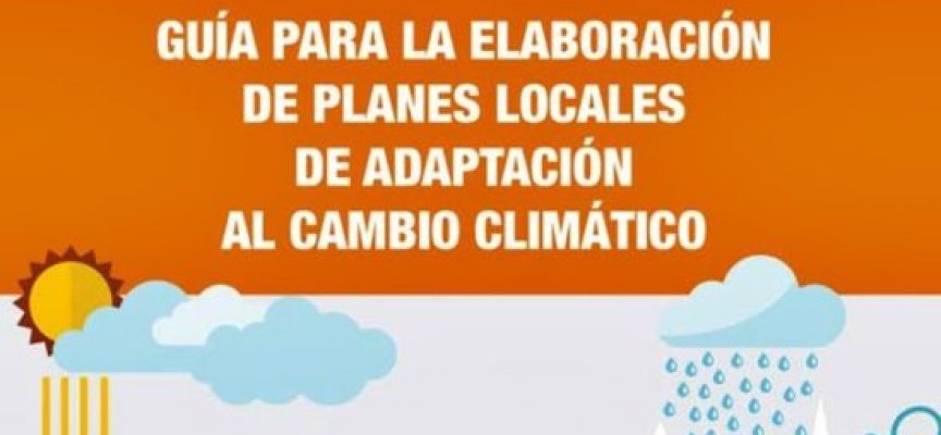 Guía para la elaboración de planes locales de adaptación al cambio climático