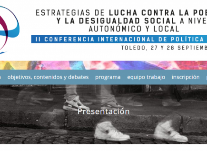 #Toledo 27/28 Sept/17- II Conferencia Internacional de Política Social 2017 -«Estrategias de lucha contra la pobreza y la desigualdad social, a nivel autonómico y local».
