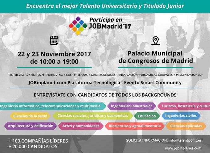 JOBMadrid’17 generará 2.000 oportunidades de empleo para jóvenes talentos – 21 y 22 noviembre. Madrid.