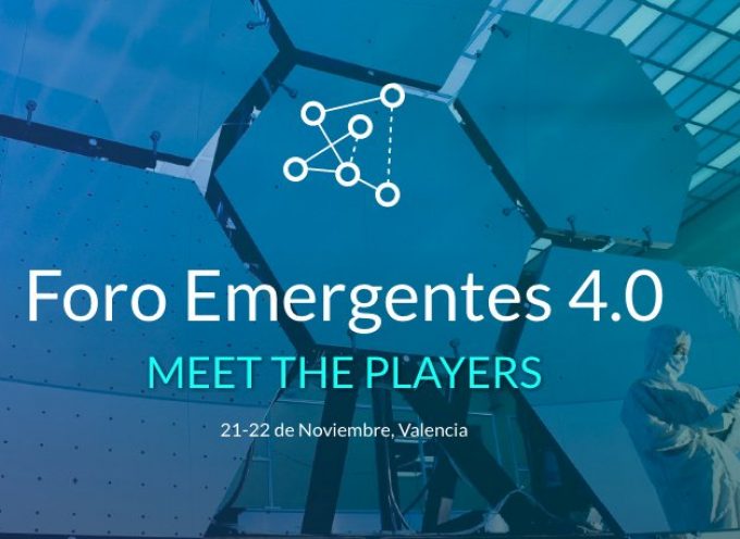 Foro Emergentes 4.0 – Valencia 21 y 22 de Noviembre 2017 #Emergentesi40