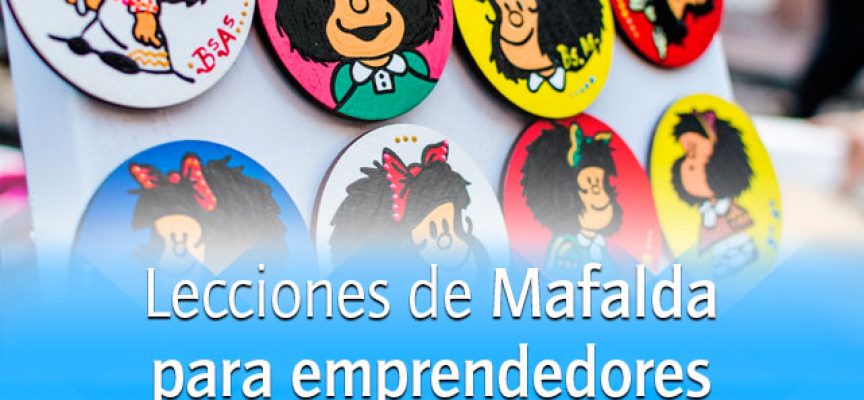 Las lecciones de Mafalda para emprendedores