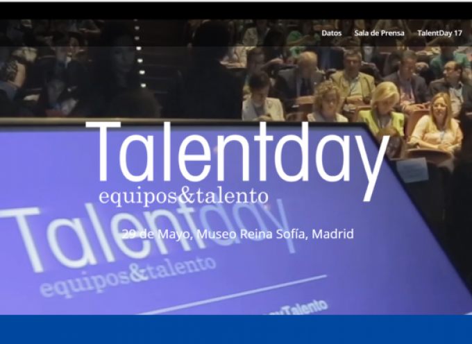Equipos&Talento abre las inscripciones de su Talent Day 2017 – 29 DE MAYO DE 2018