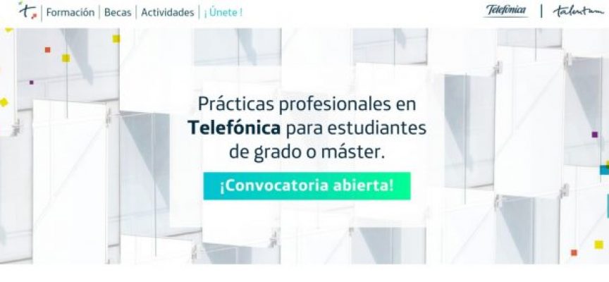 Telefónica convoca las becas Talentum para estudiantes y recién titulados | Plazo 9 de marzo de 2018