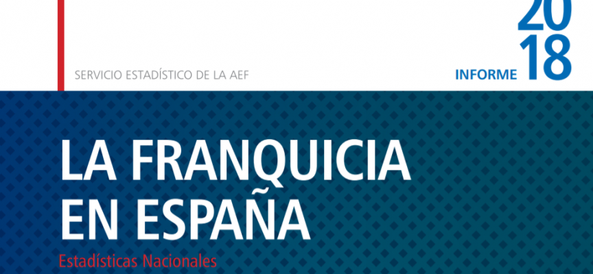 Informe “La Franquicia en España 2018”
