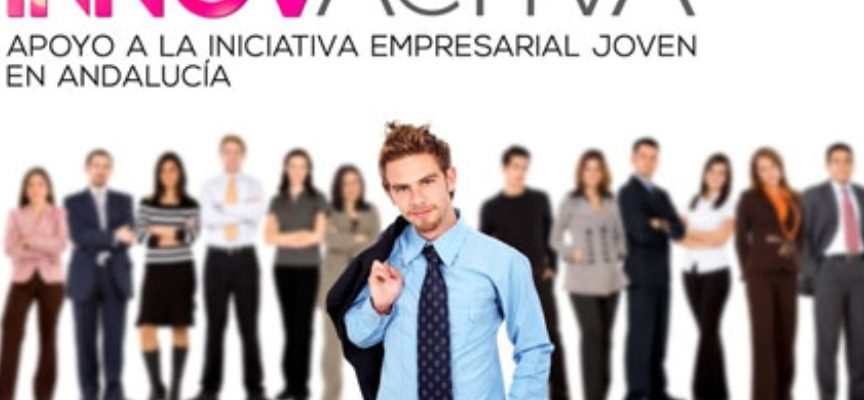 Ayudas a jóvenes en Andalucía para proyectos empresariales. Innovactiva 6000 | Plazo 18 de julio