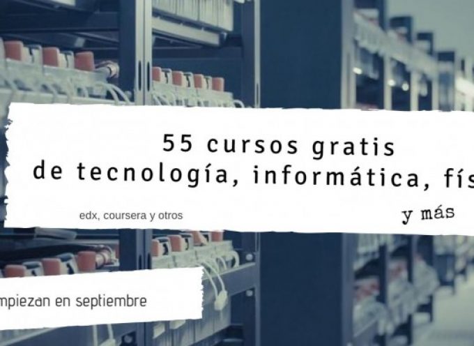 55 cursos gratis sobre Tecnología, Seguridad informática, Redes e Ingeniería