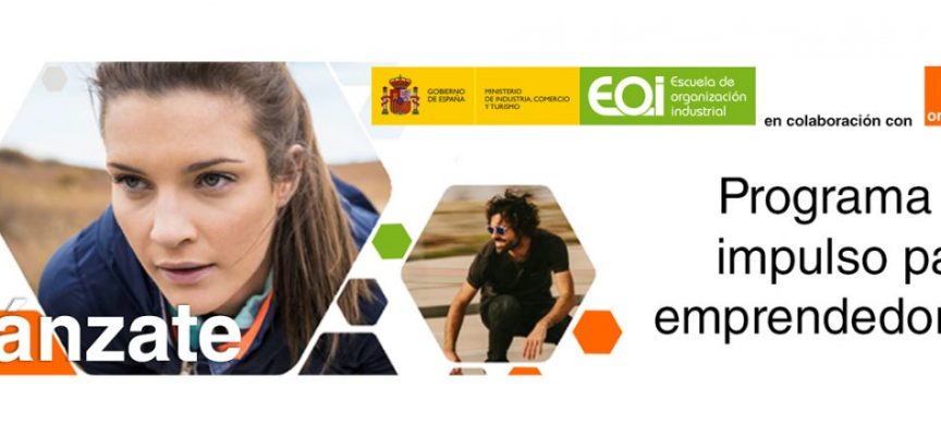 Lánzate: el programa de impulso a los emprendedores en colaboración con Orange y la EOI | Plazo: 30/11/2018