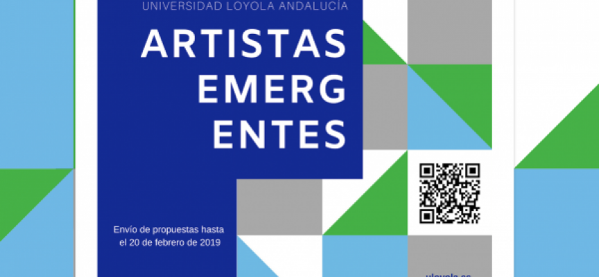 I Certamen de Creación Universidad Loyola Andalucía: Artistas Emergentes | Plazo 20 febrero 2019