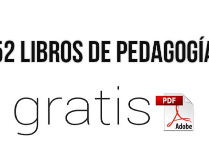 52 LIBROS DE PEDAGOGÍA EN PDF ¡GRATIS!