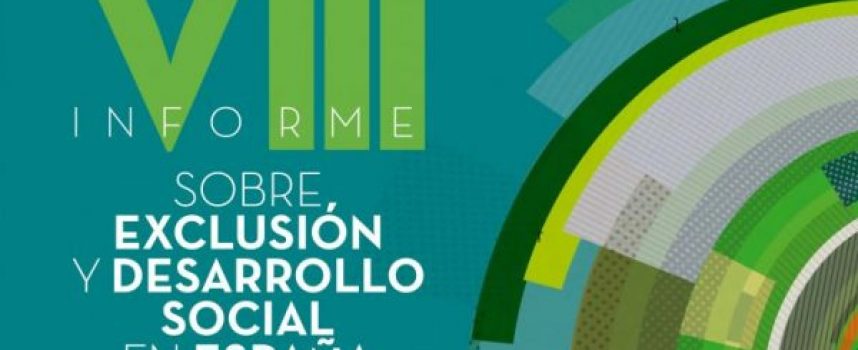 VIII Informe SOBRE EXCLUSIÓN Y DESARROLLO SOCIAL EN ESPAÑA. 2019