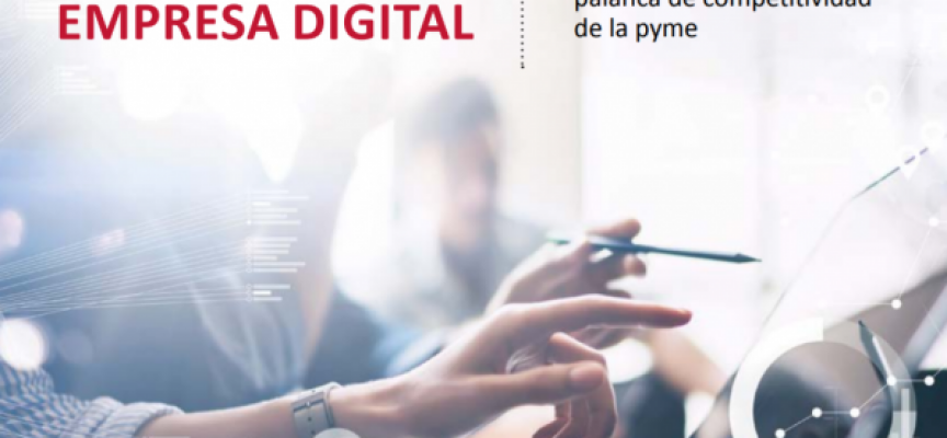 ESPAÑA EMPRESA DIGITAL | La digitalización como palanca de competitividad de la pyme