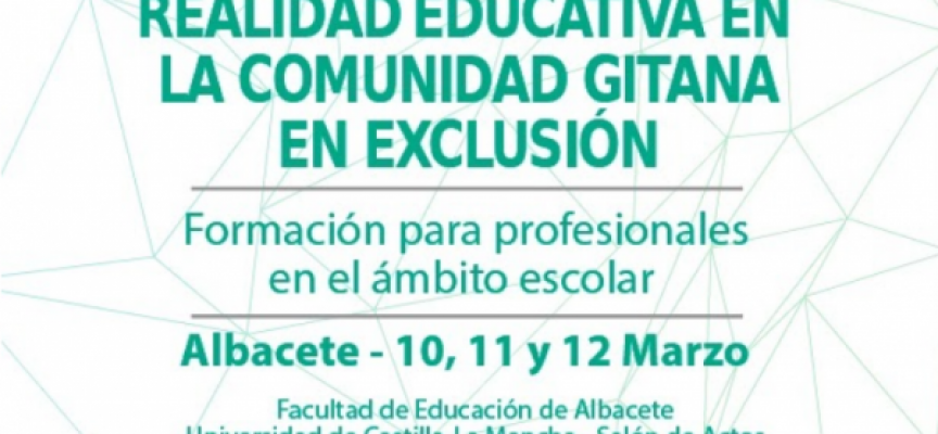 JORNADAS DE REALIDAD EDUCATIVA EN LA COMUNIDAD GITANA EN EXCLUSIÓN | Albacete, marzo de 2020