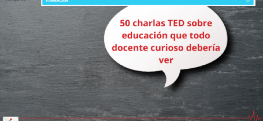 50 charlas TED sobre educación que todo docente curioso debería ver