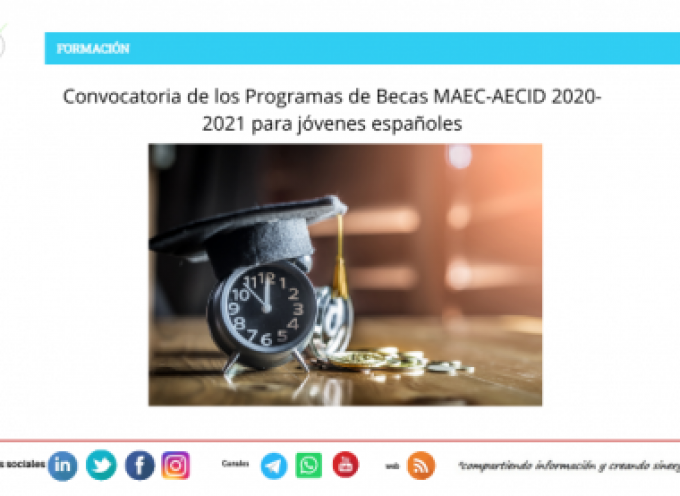 Convocatoria de los Programas de Becas MAEC-AECID 2020-2021 para jóvenes españoles | Plazo 8 de marzo 2021
