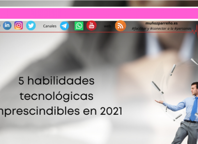 5 habilidades tecnológicas imprescindibles en 2021