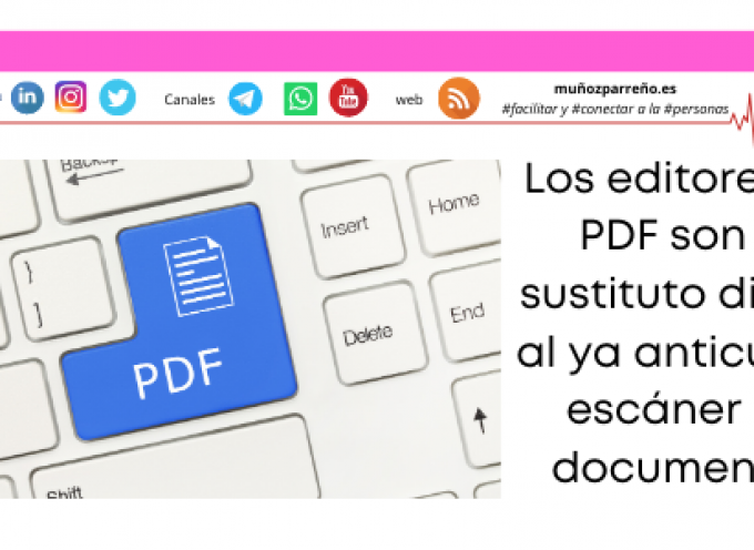 Los editores de PDF son el sustituto digital al ya anticuado escáner de documentos