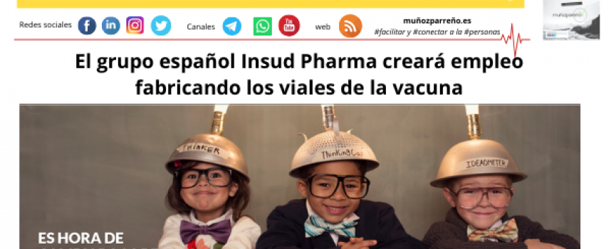 El grupo español Insud Pharma creará empleo fabricando los viales de la vacuna