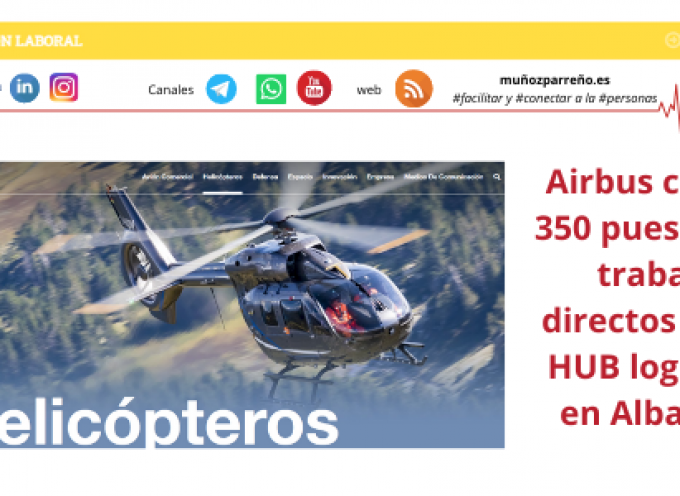 Airbus creará 350 puestos de trabajo directos en su HUB logístico en Albacete