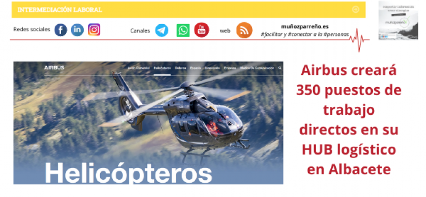 Airbus creará 350 puestos de trabajo directos en su HUB logístico en Albacete