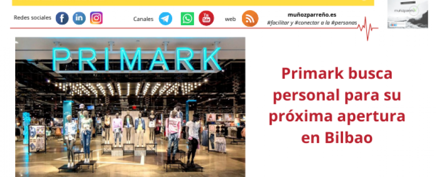 Primark busca personal para su próxima apertura en Bilbao