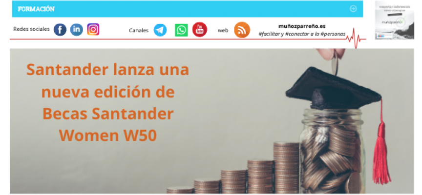 Santander lanza una nueva edición de Becas Santander Women W50