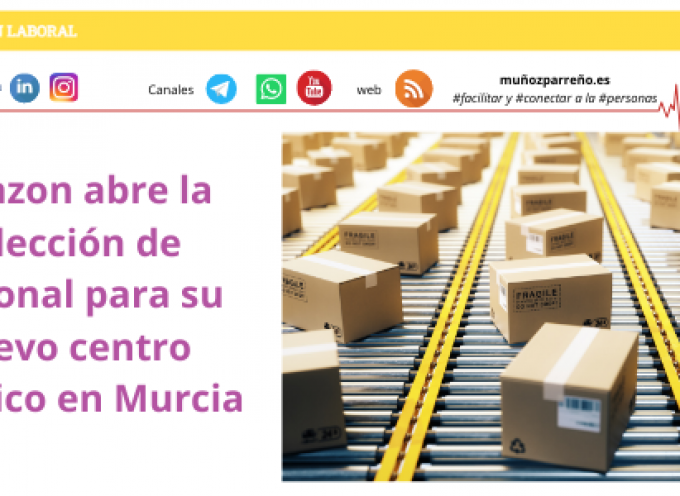 Amazon abre la selección de personal para su nuevo centro logístico en Murcia