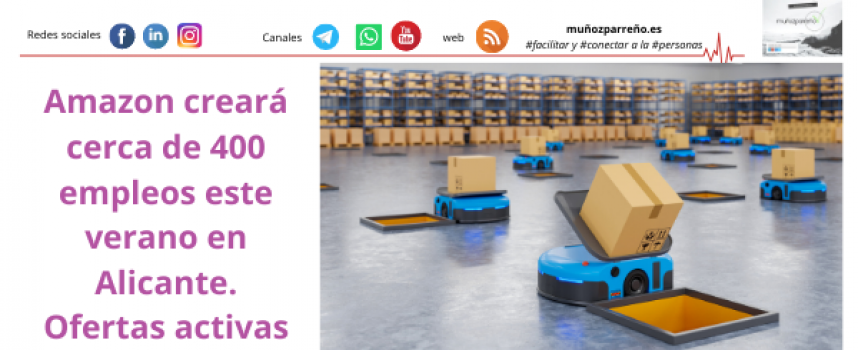 Amazon creará cerca de 400 empleos este verano en Alicante. Ofertas activas