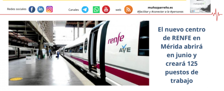 El nuevo centro de RENFE en Mérida abrirá en junio y creará 125 puestos de trabajo