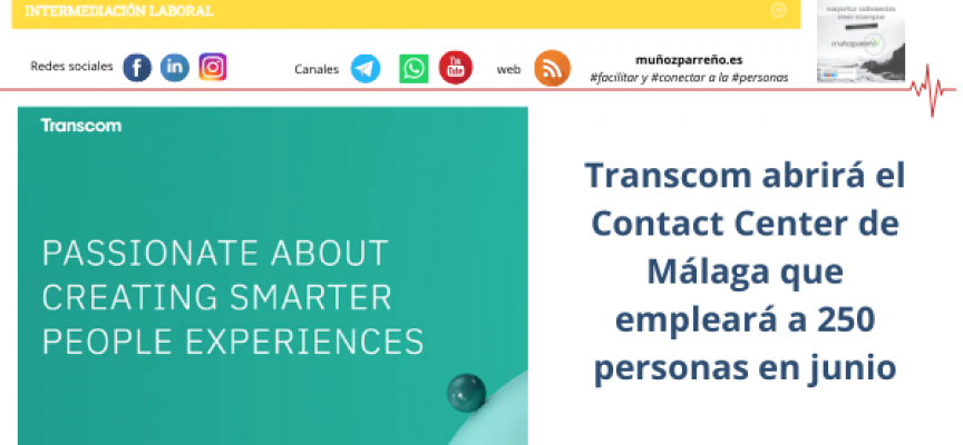 Transcom abrirá el Contact Center de Málaga que empleará a 250 personas en junio