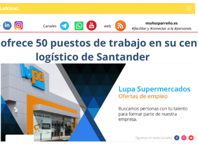 Lupa ofrece 50 puestos de trabajo en su centro logístico de Santander empleo supermercados Lupa