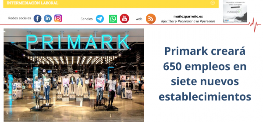 Primark creará 650 empleos en siete nuevos establecimientos
