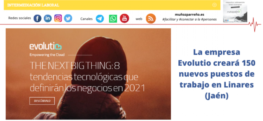 La empresa Evolutio creará 150 nuevos puestos de trabajo en Linares (Jaén)