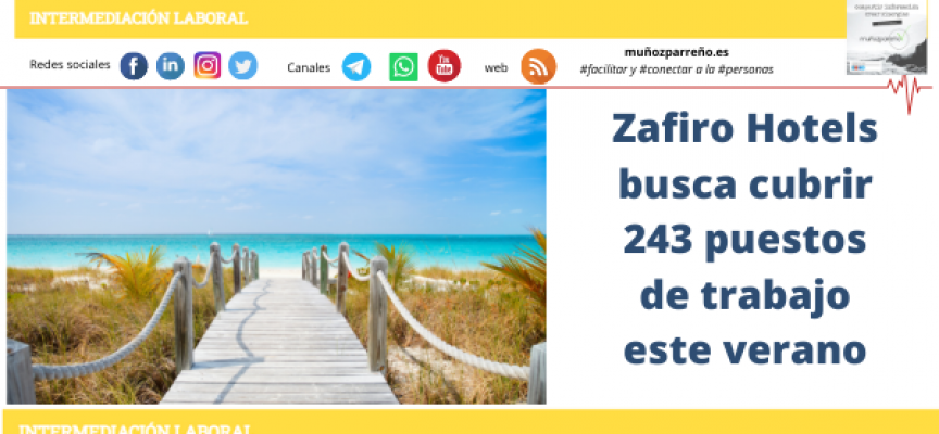Zafiro Hotels busca cubrir 243 puestos de trabajo este verano